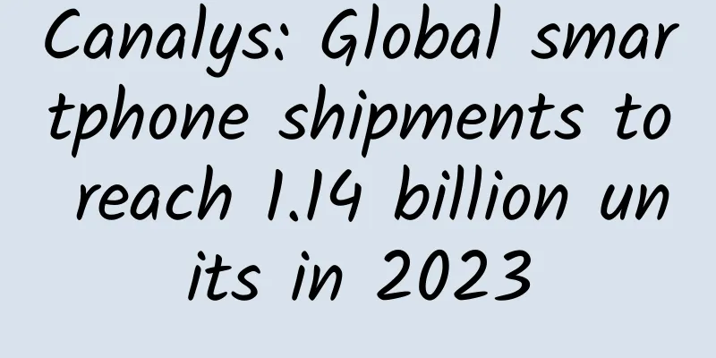 Canalys: Global smartphone shipments to reach 1.14 billion units in 2023