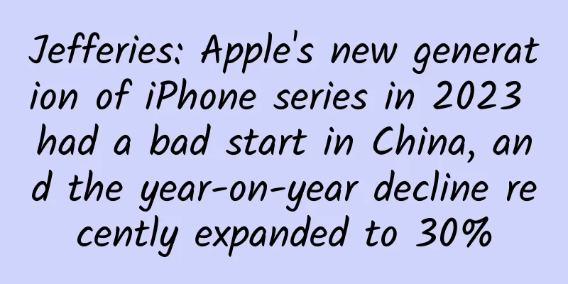 Jefferies: Apple's new generation of iPhone series in 2023 had a bad start in China, and the year-on-year decline recently expanded to 30%