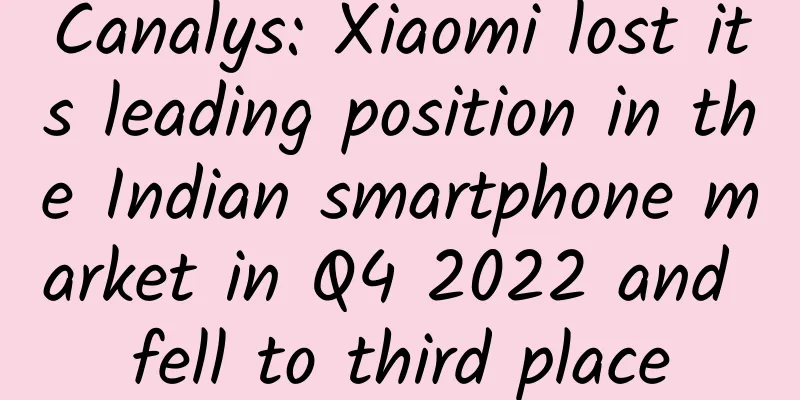 Canalys: Xiaomi lost its leading position in the Indian smartphone market in Q4 2022 and fell to third place