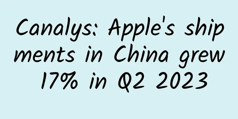 Canalys: Apple's shipments in China grew 17% in Q2 2023