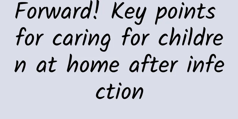 Forward! Key points for caring for children at home after infection