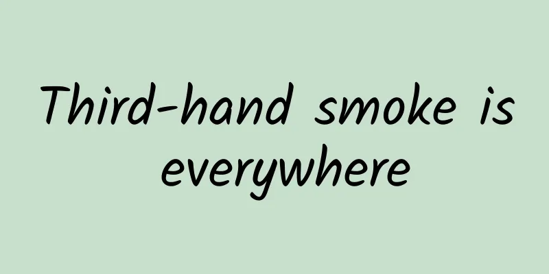 Third-hand smoke is everywhere