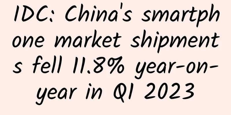 IDC: China's smartphone market shipments fell 11.8% year-on-year in Q1 2023