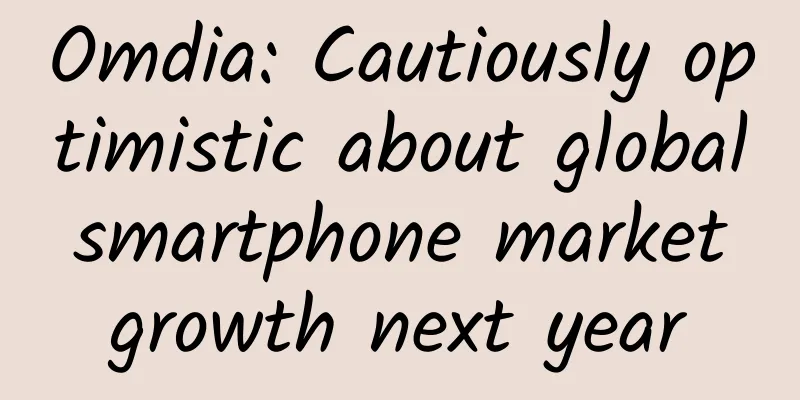 Omdia: Cautiously optimistic about global smartphone market growth next year