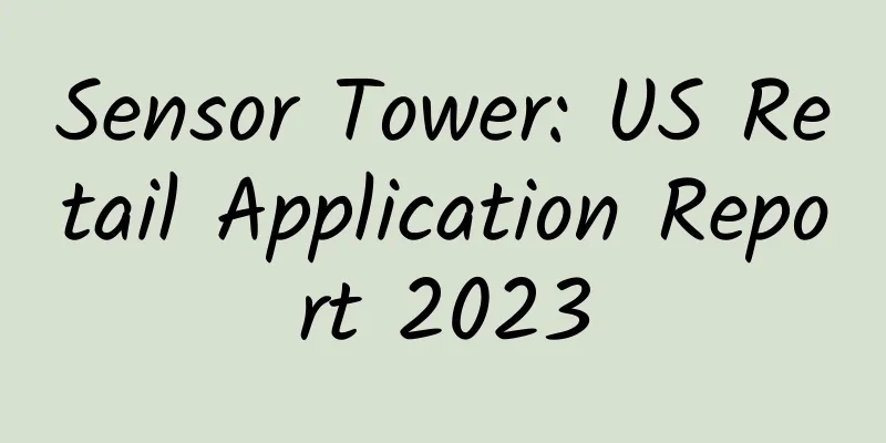 Sensor Tower: US Retail Application Report 2023