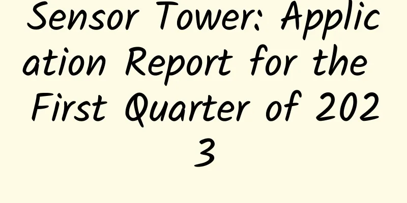 Sensor Tower: Application Report for the First Quarter of 2023