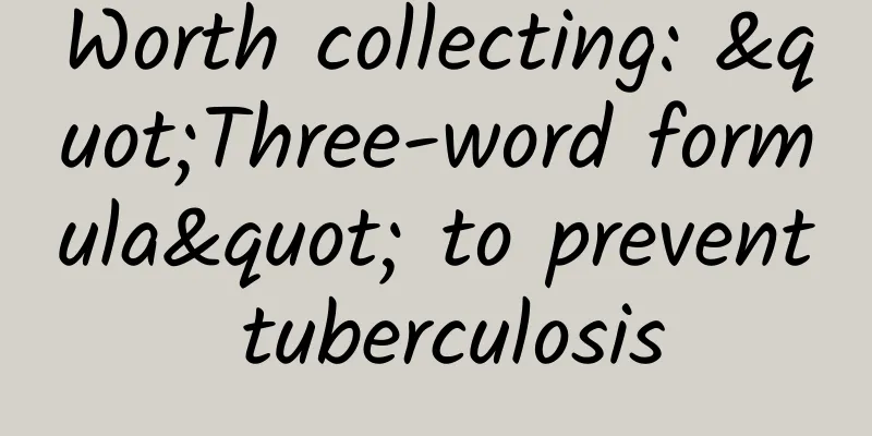 Worth collecting: "Three-word formula" to prevent tuberculosis