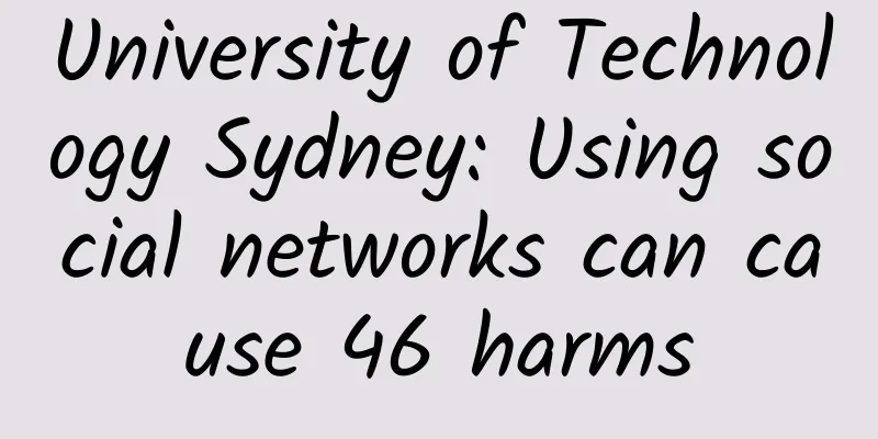 University of Technology Sydney: Using social networks can cause 46 harms