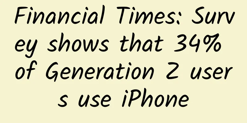 Financial Times: Survey shows that 34% of Generation Z users use iPhone