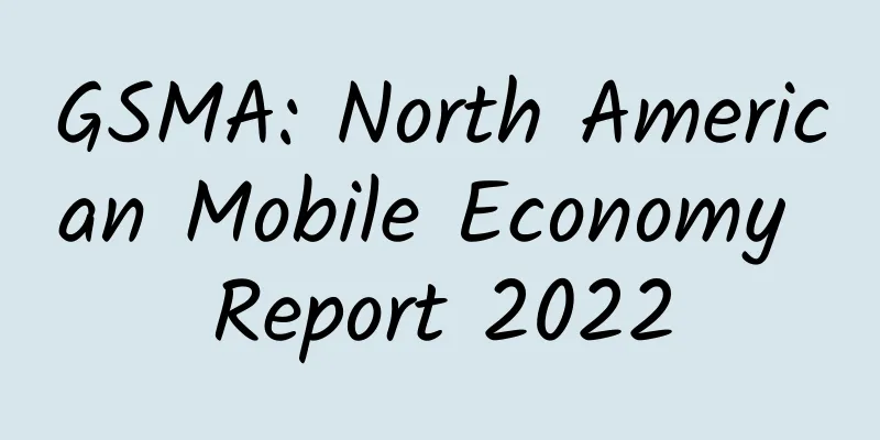 GSMA: North American Mobile Economy Report 2022