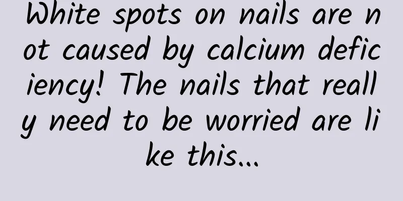 White spots on nails are not caused by calcium deficiency! The nails that really need to be worried are like this...