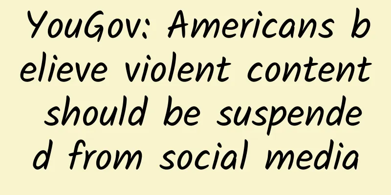 YouGov: Americans believe violent content should be suspended from social media