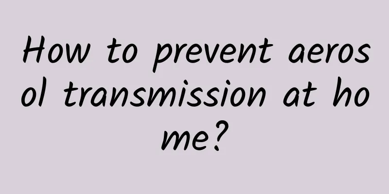 How to prevent aerosol transmission at home?