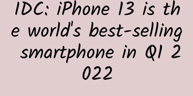 IDC: iPhone 13 is the world's best-selling smartphone in Q1 2022