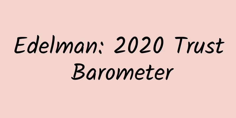 Edelman: 2020 Trust Barometer