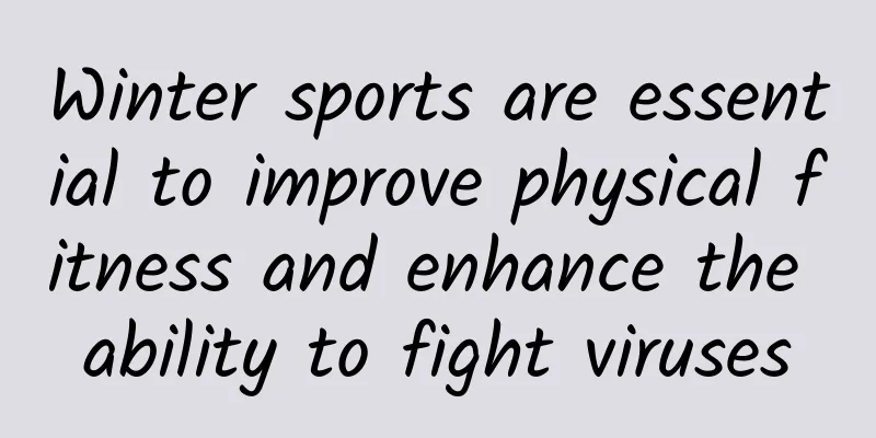 Winter sports are essential to improve physical fitness and enhance the ability to fight viruses