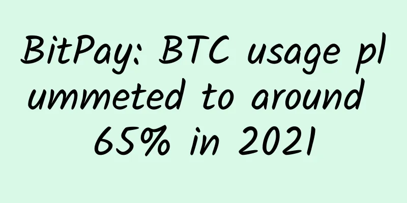 BitPay: BTC usage plummeted to around 65% in 2021