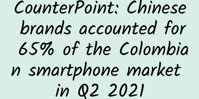 CounterPoint: Chinese brands accounted for 65% of the Colombian smartphone market in Q2 2021