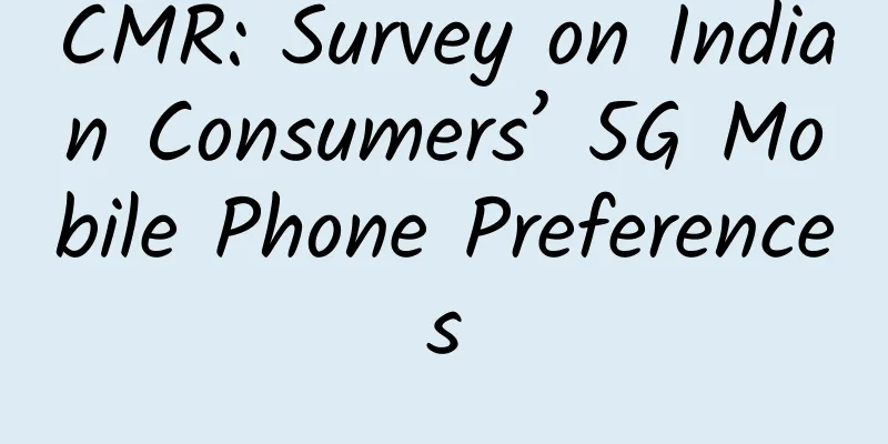 CMR: Survey on Indian Consumers’ 5G Mobile Phone Preferences