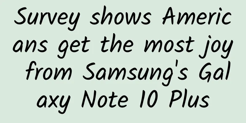 Survey shows Americans get the most joy from Samsung's Galaxy Note 10 Plus
