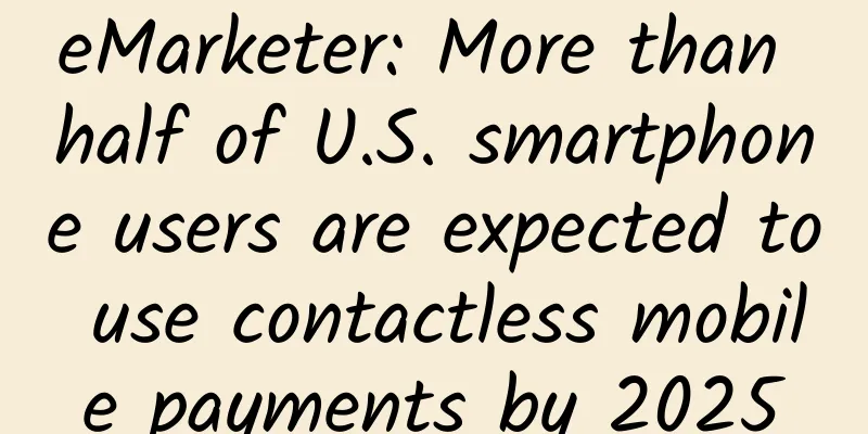 eMarketer: More than half of U.S. smartphone users are expected to use contactless mobile payments by 2025
