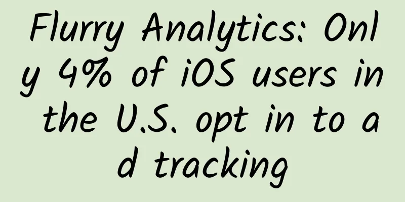 Flurry Analytics: Only 4% of iOS users in the U.S. opt in to ad tracking