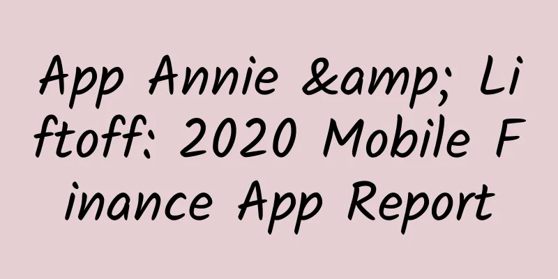 App Annie & Liftoff: 2020 Mobile Finance App Report