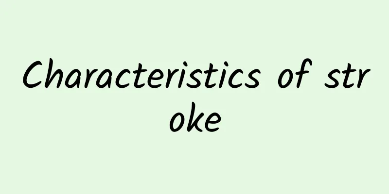Characteristics of stroke