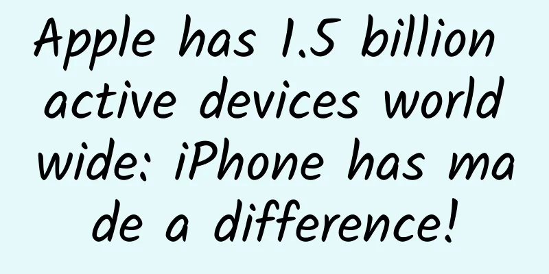 Apple has 1.5 billion active devices worldwide: iPhone has made a difference!