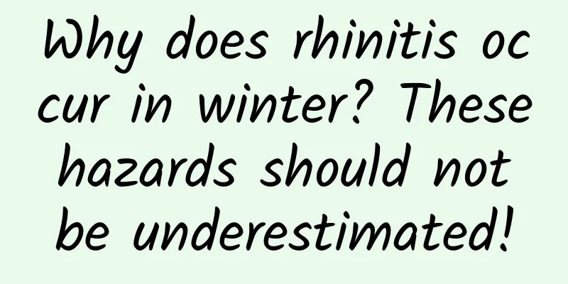 Why does rhinitis occur in winter? These hazards should not be underestimated!