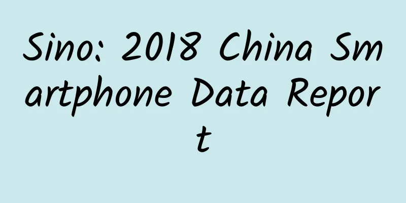 Sino: 2018 China Smartphone Data Report