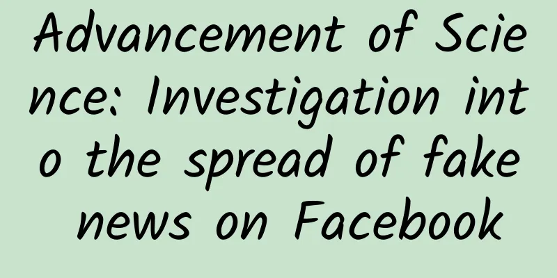 Advancement of Science: Investigation into the spread of fake news on Facebook