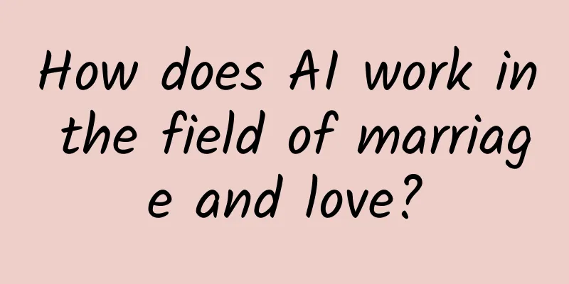 How does AI work in the field of marriage and love?