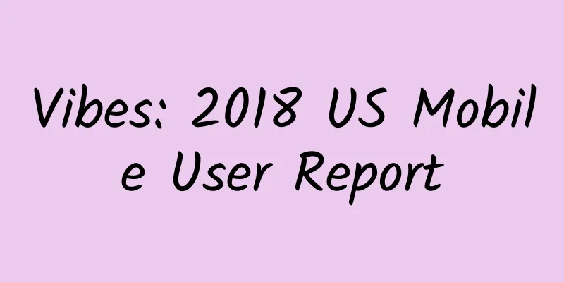 Vibes: 2018 US Mobile User Report