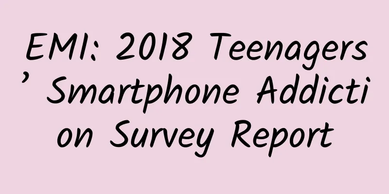 EMI: 2018 Teenagers’ Smartphone Addiction Survey Report