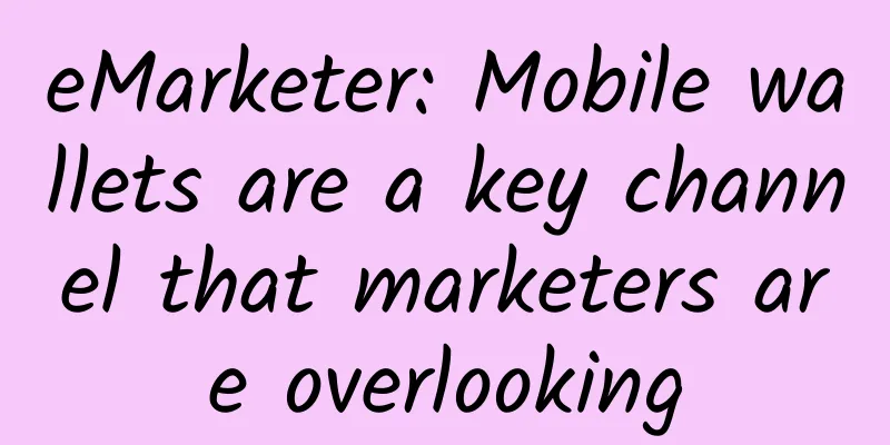 eMarketer: Mobile wallets are a key channel that marketers are overlooking