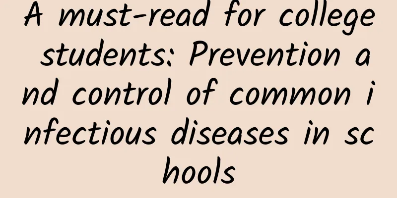 A must-read for college students: Prevention and control of common infectious diseases in schools