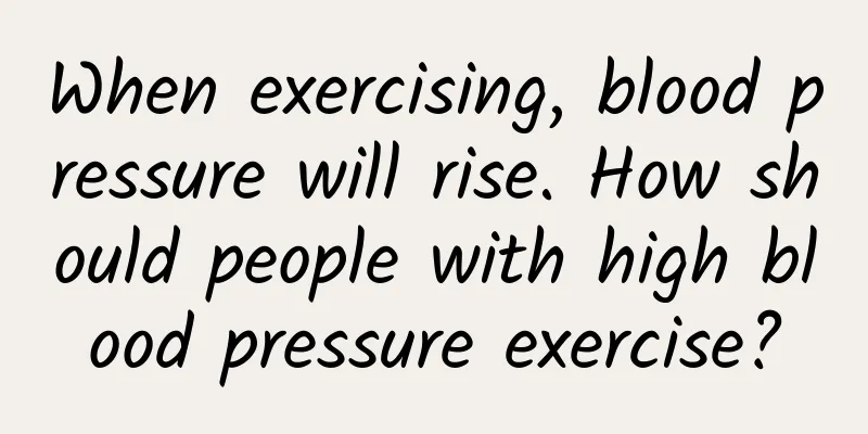 When exercising, blood pressure will rise. How should people with high blood pressure exercise?