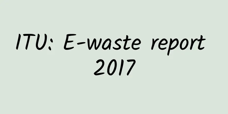ITU: E-waste report 2017