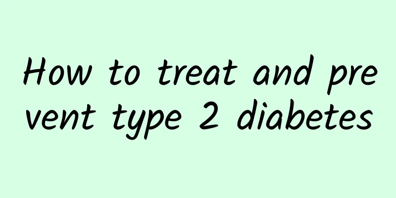 How to treat and prevent type 2 diabetes