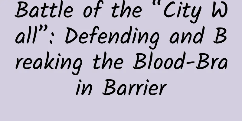 Battle of the “City Wall”: Defending and Breaking the Blood-Brain Barrier