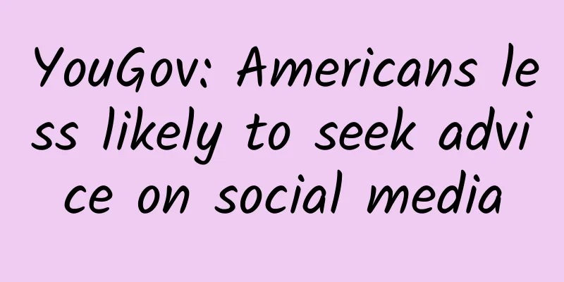 YouGov: Americans less likely to seek advice on social media