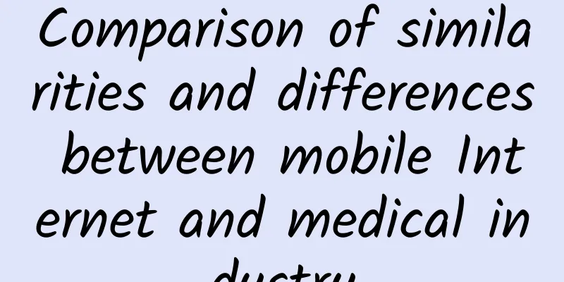 Comparison of similarities and differences between mobile Internet and medical industry