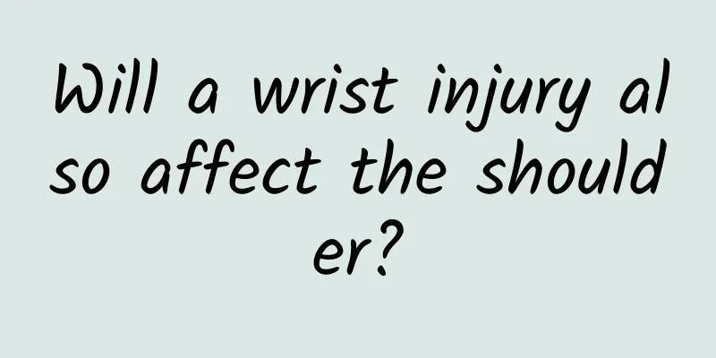 Will a wrist injury also affect the shoulder?