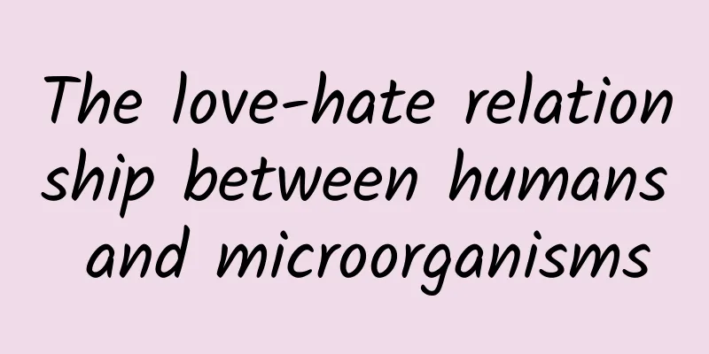 The love-hate relationship between humans and microorganisms