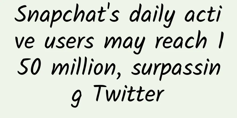 Snapchat's daily active users may reach 150 million, surpassing Twitter