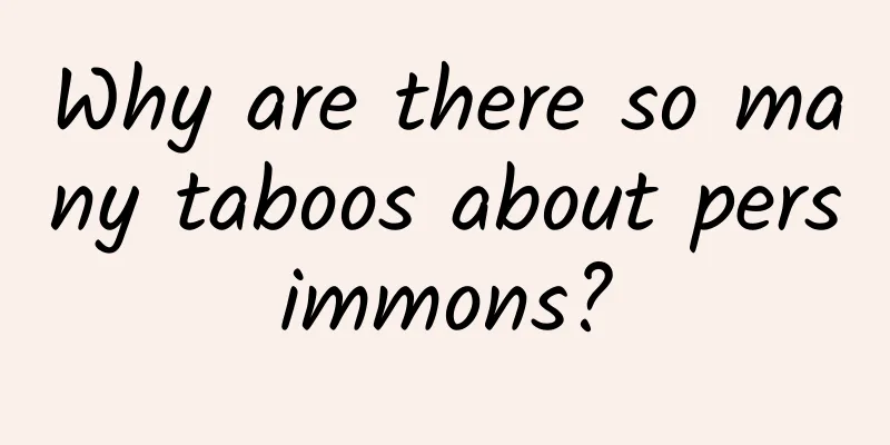 Why are there so many taboos about persimmons?