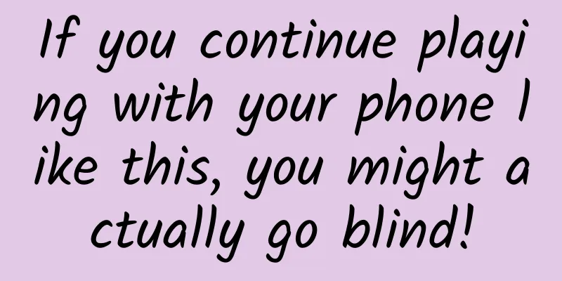 If you continue playing with your phone like this, you might actually go blind!