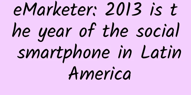 eMarketer: 2013 is the year of the social smartphone in Latin America