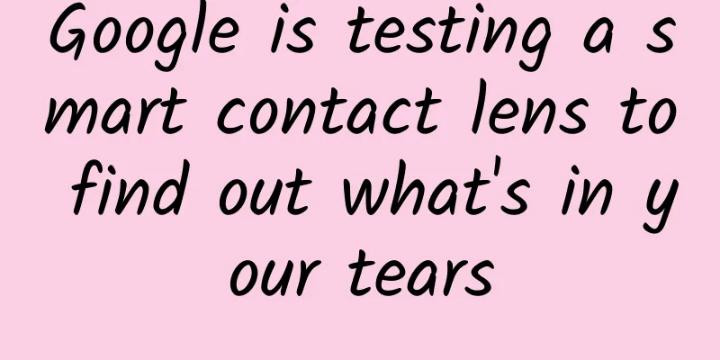 Google is testing a smart contact lens to find out what's in your tears